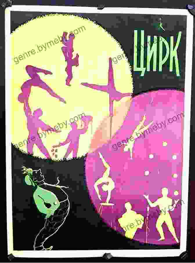 A Vintage Poster Depicting A Vibrant Soviet Circus Performance With Acrobats, Clowns, And Animals When Pigs Could Fly And Bears Could Dance: A History Of The Soviet Circus