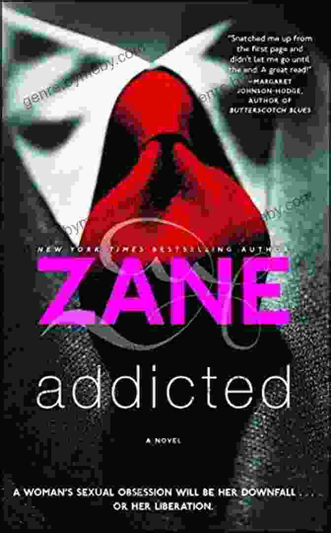 Addicted Novel Zane Addicted: A Novel Zane