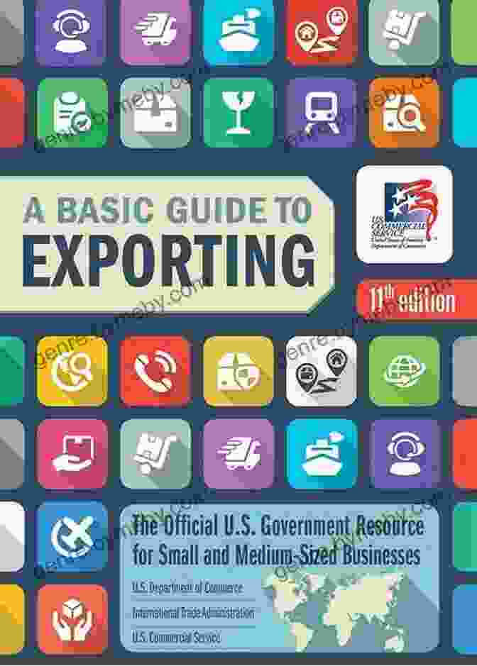 Basic Guide To Exporting, 11th Edition (2024) A Basic Guide To Exporting: 11th Edition 2024