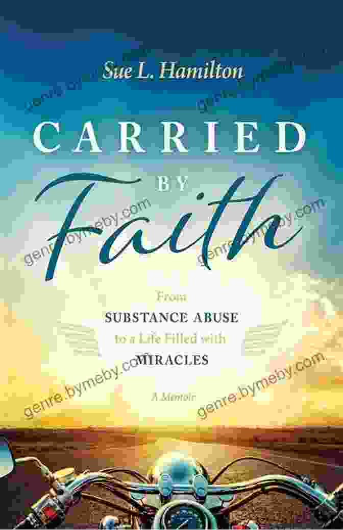 Book Cover Image Of 'From Substance Abuse To Life Filled With Miracles' Carried By Faith: From Substance Abuse To A Life Filled With Miracles