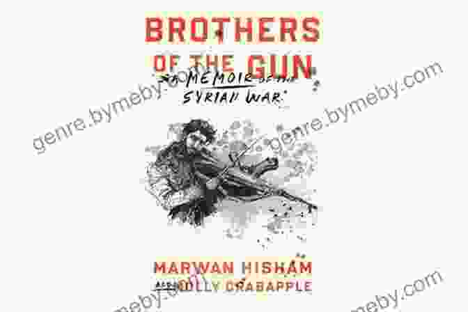 Brothers Of The Gun Book Cover, Featuring Two Soldiers Standing Back To Back Against A Backdrop Of Battle Brothers Of The Gun: A Memoir Of The Syrian War