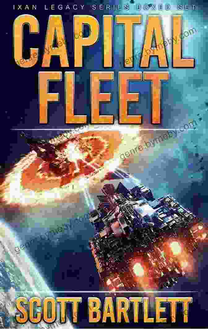 Capital Fleet Box Set: The Complete Ixan Legacy Capital Fleet: The Complete Ixan Legacy Box Set