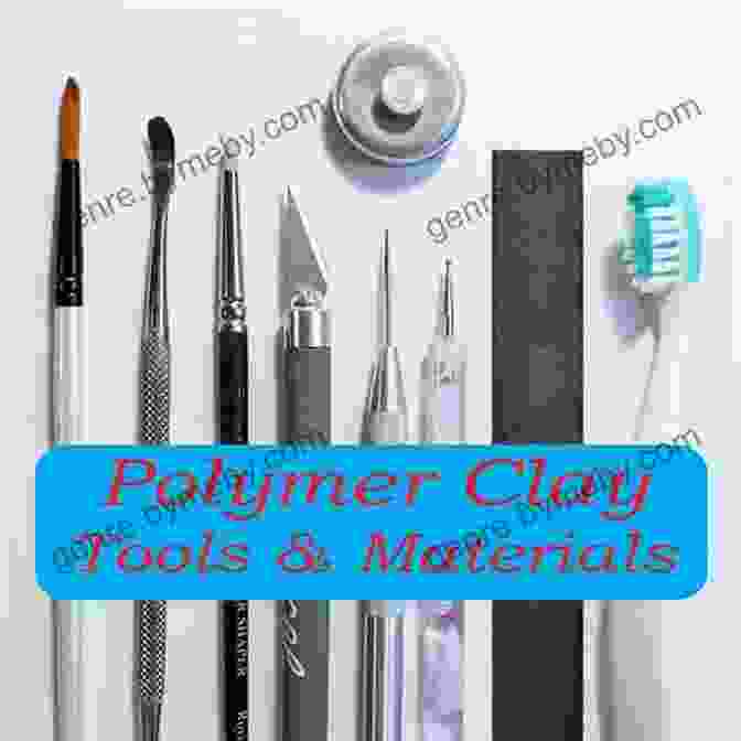 Essential Tools And Materials For Polymer Clay POLYMER CLAY CRAFTS: Beginners Guide To Polymer Clay Crafts With Basic Techniques Several Step By Step Projects