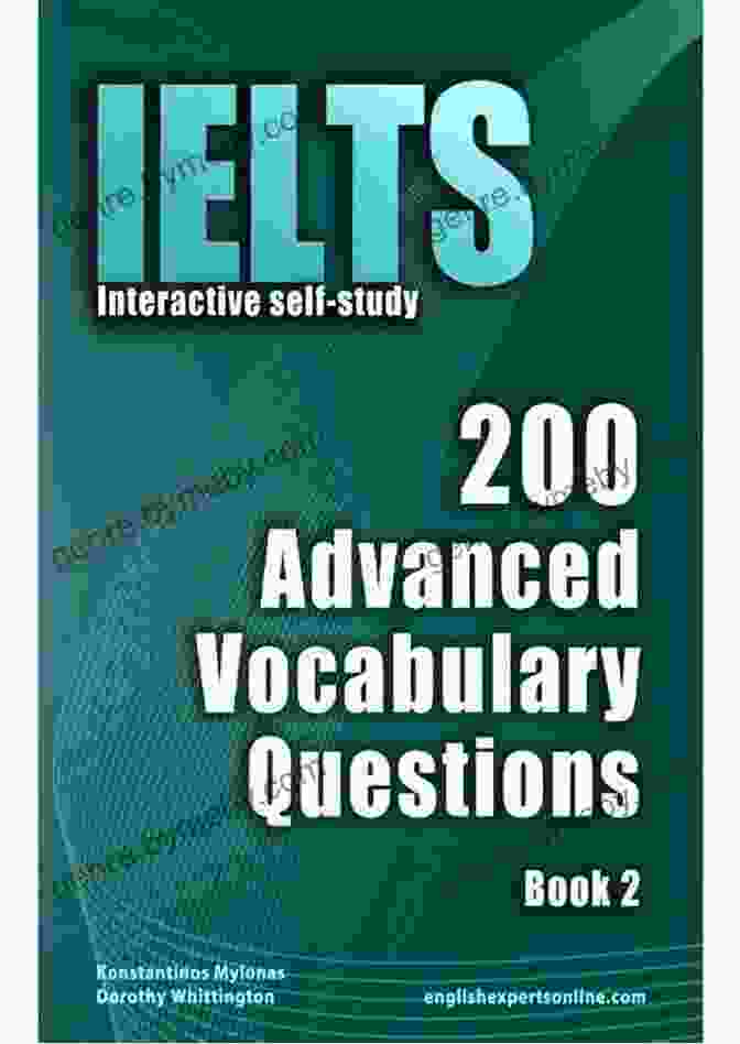 IELTS Interactive Self Study Book IELTS Interactive Self Study: 200 Advanced Vocabulary Questions A Powerful Method To Learn The Vocabulary You Need