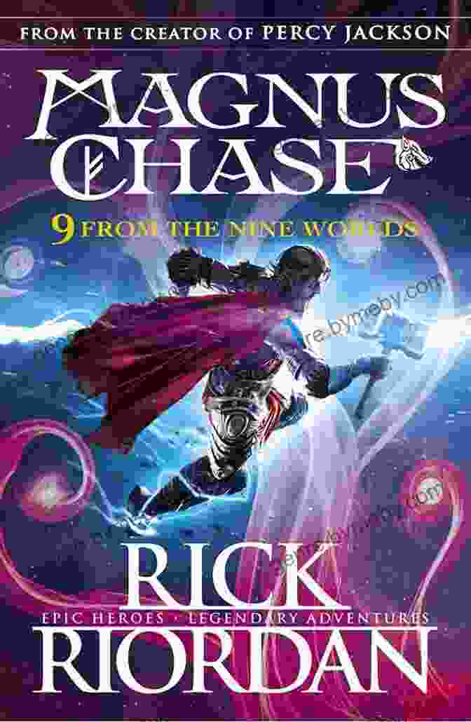 Immerse Yourself In The Captivating World Of Magnus Chase And The Gods Of Asgard Where Norse Mythology Comes To Life Magnus Chase And The Gods Of Asgard 2: The Hammer Of Thor