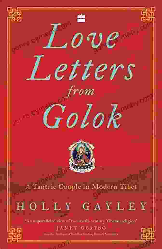 Love Letters From Golok Book Cover Love Letters From Golok: A Tantric Couple In Modern Tibet