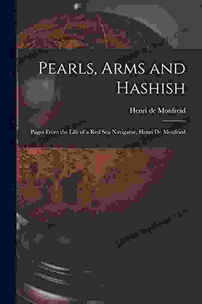 Pearls, Arms, And Hashish Book Cover Featuring A Pirate Ship Sailing Through A Stormy Sea. Pearls Arms And Hashish: Pages From The Life Of A Red Sea Navigator