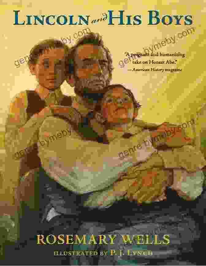 The Cover Of Rosemary Wells' Book 'Lincoln And His Boys,' Featuring A Portrait Of President Abraham Lincoln And His Sons, Willie And Tad. Lincoln And His Boys Rosemary Wells