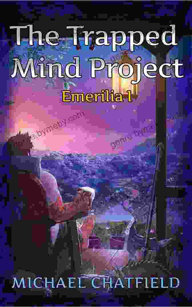 The Mysterious Trapped Mind Device, A Catalyst For Change And The Key To Anya's Destiny. The Trapped Mind Project: A LitRPG Fantasy (Emerilia 1)