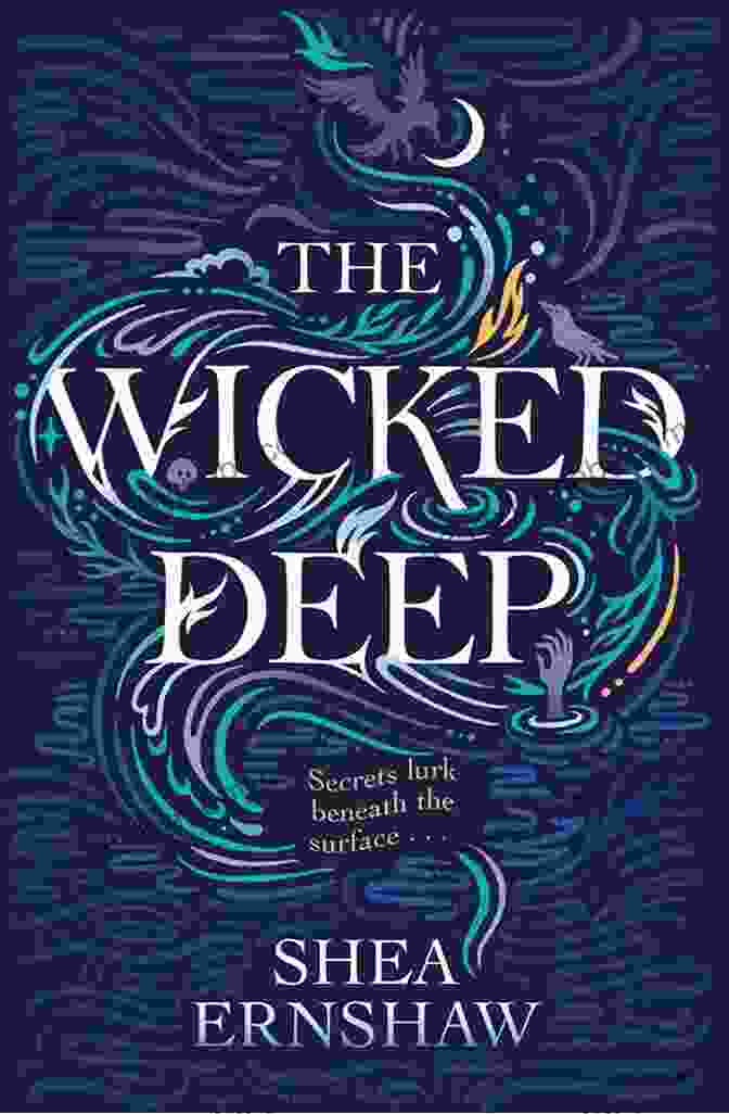 The Wicked Deep Book Cover Featuring A Young Woman In A Flowing Dress Against A Backdrop Of Crashing Waves And A Haunting Moonlit Sky. The Wicked Deep Shea Ernshaw