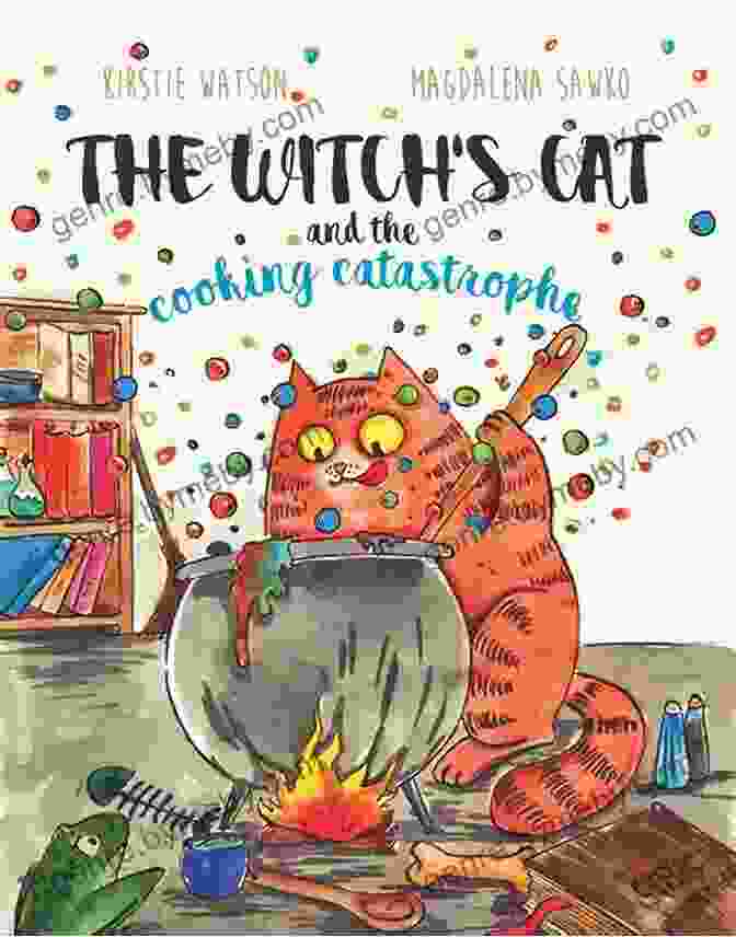 The Witch Cat And The Cooking Catastrophe Book Cover The Witch S Cat And The Cooking Catastrophe: A Fantastical Tale Of Magic Mischief And Mishap (The Witch S Cat 1)