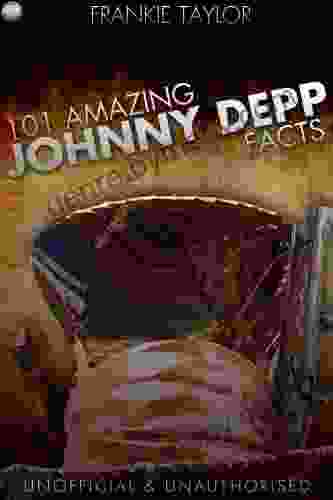 101 Amazing Johnny Depp Facts Frankie Taylor