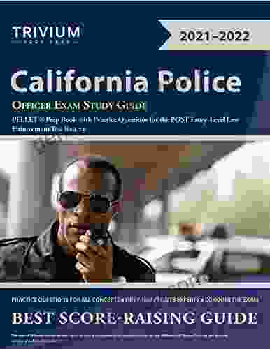 California Police Officer Exam Study Guide: PELLET B Prep with Practice Questions for the POST Entry Level Law Enforcement Test Battery