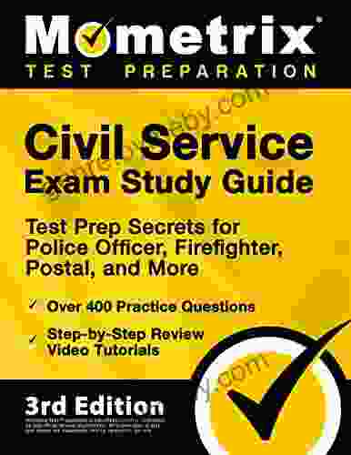 Civil Service Exam Study Guide Test Prep Secrets For Police Officer Firefighter Postal And More Over 400 Practice Questions Step By Step Review Video Tutorials: 3rd Edition