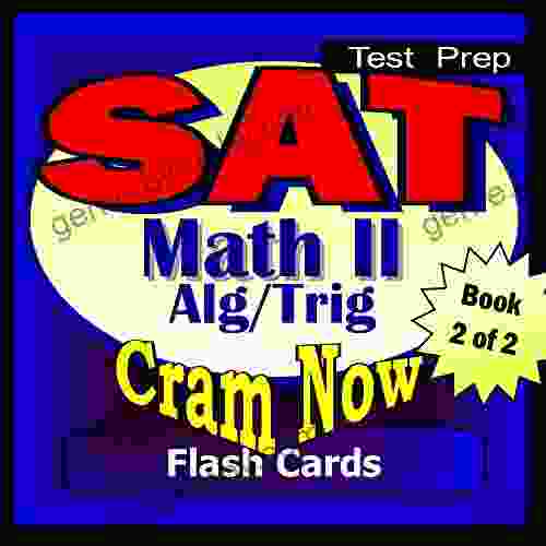 SAT Prep Test MATH LEVEL II Part 2 ALGEBRA 2 TRIG Flash Cards CRAM NOW SAT 2 Exam Review Study Guide (Cram Now SAT Subjects Study Guide 9)