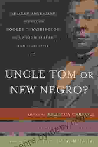 Uncle Tom Or New Negro?: African Americans Reflect On Booker T Washington And UP FROM SLAVERY 100 Years Later