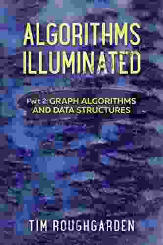 Algorithms Illuminated (Part 2): Graph Algorithms And Data Structures