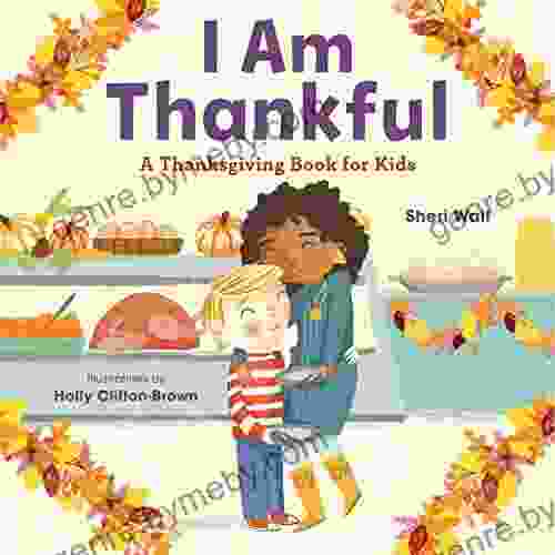 I Am Thankful: A Thanksgiving For Kids