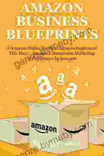 AMAZON BUSINESS BLUEPRINTS: 2 Amazon Online Business Ideas To Implement This Year Amazon Commission Marketing Fulfillment By Amazon (Bundle)