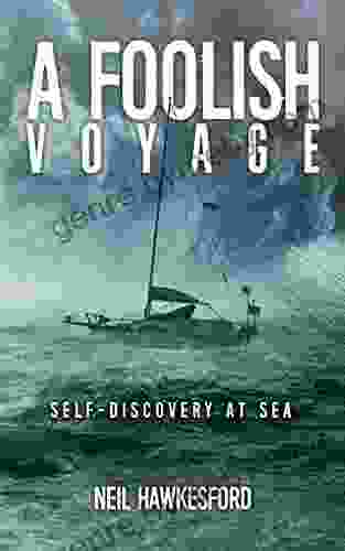 A Foolish Voyage: Self Discovery At Sea (A Foolish Trilogy 1)