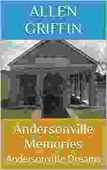 Andersonville Memories: Andersonville Dreams