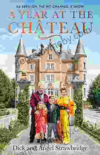 A Year At The Chateau: As Seen On The Hit Channel 4 Show