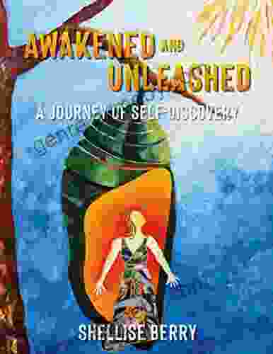 Awakened and Unleashed: A Journey of Self Discovery