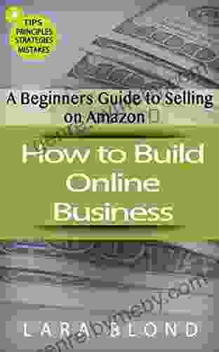 How To Build Online Business: A Beginners Guide To Selling On Amazon