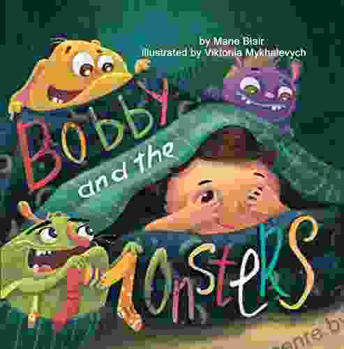 Bobby And The Monsters: Bedtime Picture For Kids Age 2 6 Years Old Rhyming For Kids Age 2 6 Years Old (Funny Bedtime 1)