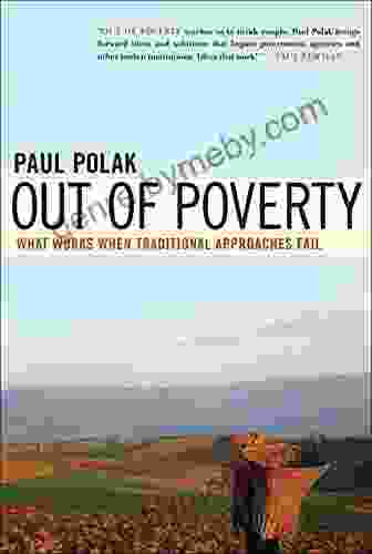 Out Of Poverty: What Works When Traditional Approaches Fail