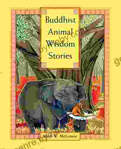 Buddhist Animal Wisdom Stories Mark W McGinnis