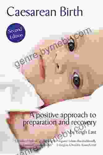 Caesarean Birth A Positive Approach To Preparation And Recovery