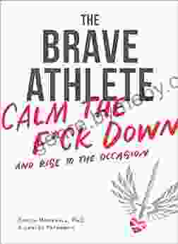 The Brave Athlete: Calm The F*ck Down And Rise To The Occasion