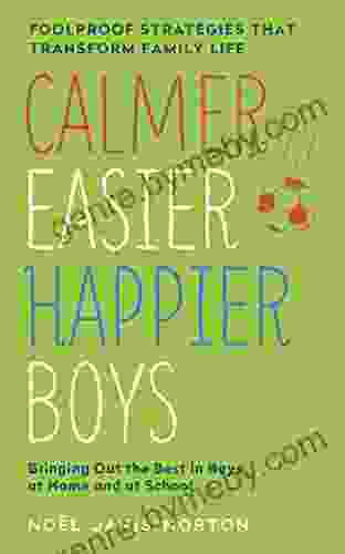 Calmer Easier Happier Boys: The Revolutionary Programme That Transforms Family Life