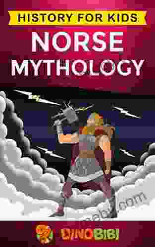 Norse Mythology: History for kids: A captivating guide to Norse folklore including Fairy Tales Legends Sagas and Myths of the Norse Gods and Heroes