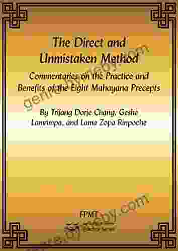 The Direct And Unmistaken Metho EBook: Commentaries On The Practice And Benefits Of The Eight Mahayana Precepts