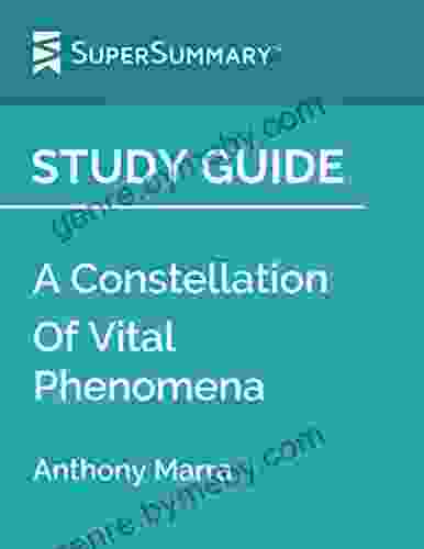 Study Guide: A Constellation Of Vital Phenomena By Anthony Marra (SuperSummary)