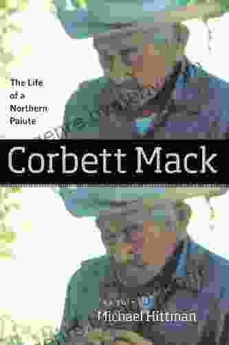 Corbett Mack: The Life Of A Northern Paiute