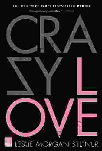 Crazy Love Leslie Morgan Steiner