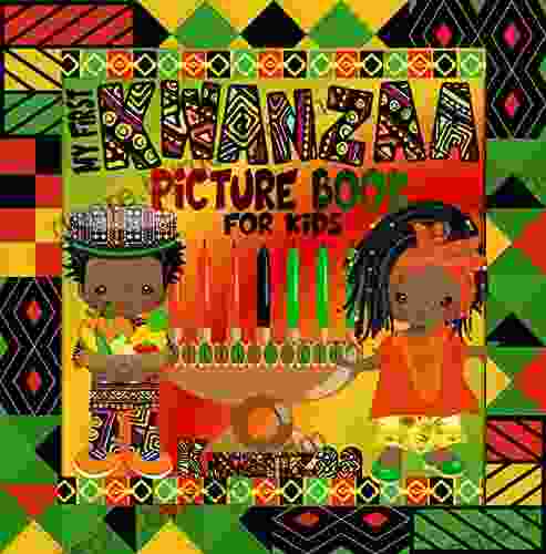 My First Kwanzaa Picture For Kids: Cute Kwanzaa Read Aloud For Preschool Kindergarten Boys And Girls