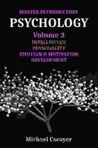 Master Introductory Psychology Volume 3: Intelligence Personality Emotion Motivation and Development