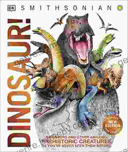 Dinosaur : Over 60 Prehistoric Creatures As You Ve Never Seen Them Before (Knowledge Encyclopedias)