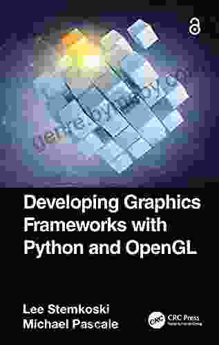 Developing Graphics Frameworks With Python And OpenGL