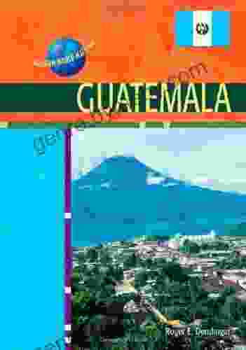 Guatemala (Modern World Nations) Roger Dendinger