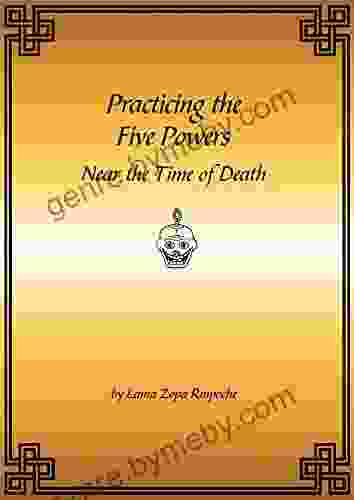 Practicing The Five Powers Near The Time Of Death EBook