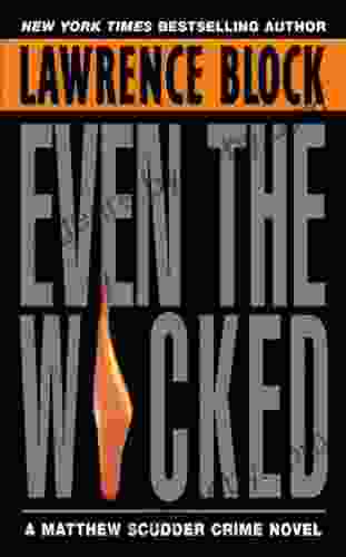 Even the Wicked: A Matthew Scudder Novel (Matthew Scudder Mysteries 13)