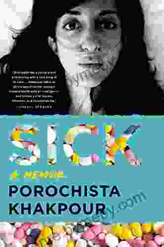 Sick: A Memoir Porochista Khakpour