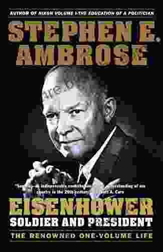 Eisenhower: Soldier and President Stephen E Ambrose