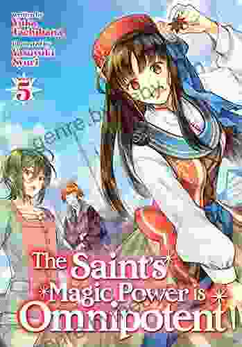 The Saint s Magic Power is Omnipotent (Light Novel) Vol 5