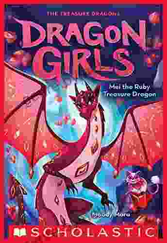 Mei The Ruby Treasure Dragon (Dragon Girls #4)